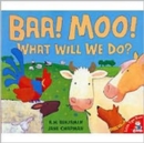 Baa, Moo, What Will We Do? - Book