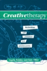 Creative Therapy : Activities with Children and Adolescents - Book