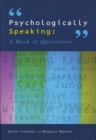 Psychologically Speaking : A Book of Quotations - Book