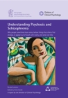 Understanding Psychosis and Schizophrenia : Why people sometimes hear voices, believe things that others find strange, or appear out of touch with reality, and what can help - eBook