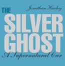 The Silver Ghost : A Supernatural Car - Book