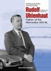 Rudolf Uhlenhaut : Engineer and Gentleman, Father of the Mercedes 300 SL - Book