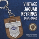 Vintage Jaguar Keyrings 1955-1980 : A Heritage of Treasured Motoring Talismans - Book