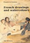 French Drawings and Watercolours : Poussin to Cezanne - Book