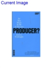 So You Want To Be A Theatre Producer? - Book