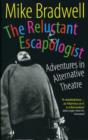 The Reluctant Escapologist: Adventures in Alternative Theatre - Book