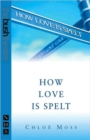 How Love Is Spelt - Book
