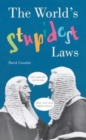 The World's Stupidest Laws - Book