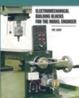 Electromechanical Building Blocks : For the Model Engineer - Book
