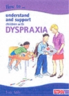 How to Understand and Support Children with Dyspraxia - Book