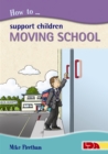 How to Support Children Moving School - Book