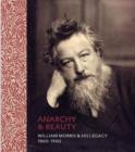 Anarchy & Beauty : William Morris and His Legacy, 1860 - 1960 - Book