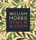 William Morris : Words & Wisdom - Book