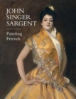 John Singer Sargent : Painting Friends - Book