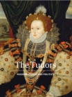 The Tudors : Passion, Power and Politics - Book