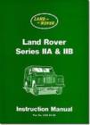 Land Rover Series IIA and IIB Instruction Manual - Book