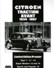 Citroen Traction Avant 1934-1957 Limited Edition Premier : A Collection of Articles and Road Tests Covering: Types 7,11 and 15s, Super Modern 12 and 15s, Sports and Popular 12s, The Light and Big 15s - Book