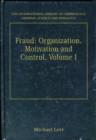 Fraud: Organization, Motivation and Control, Volumes I and II : Volume I The Extent and Causes of White-Collar Crime Volume II The Social, Administrative and Criminal Control of Fraud - Book