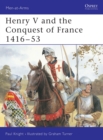 Henry V and the Conquest of France 1416-53 - Book