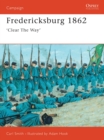 Fredericksburg 1862 : 'Clear The Way' - Book