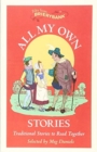 All My Own Stories : Traditional Stories to Read Together - Book