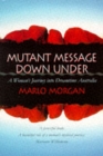 Mutant Message Down Under : A Woman's Journey into Dreamtime Australia - Book