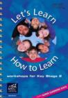 Let's Learn How to Learn : Workshops for Key Stage 2 - Book