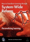 Personalizing Learning: How to Transform Learning Through System-Wide Reform - Book