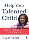 Help Your Talented Child : An Essential Guide for Parents - Book
