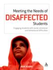 Meeting the Needs of Disaffected Students : Engaging students with social, emotional and behavioural difficulties - eBook