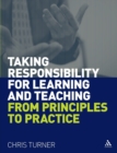 Taking Responsibility for Learning and Teaching : From Principles to Practice - Book