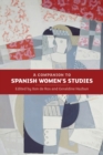 A Companion to Spanish Women's Studies - Book