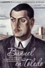 Bunuel en Toledo : arte publico, accion cultural y vanguardia - Book