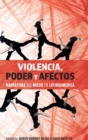 Violencia, poder y afectos : Narrativas del miedo en Latinoamerica - Book