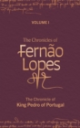 The Chronicles of Fernao Lopes : Volume 1. The Chronicle of King Pedro of Portugal - Book
