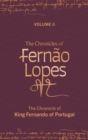 The Chronicles of Fernao Lopes : Volume 2. The Chronicle of King Fernando of Portugal - Book
