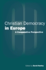 Christian Democracy in Europe : A Comparative Perspective - Book