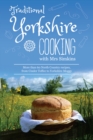 Traditional Yorkshire Cooking : featuring more than 60 traditional North Country recipes - Book
