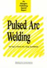 Pulsed Arc Welding : An Introduction - Book