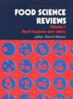 Food Science Reviews : Food Hygiene and Safety,  Volume I - Book