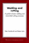 Welding and Cutting : A Guide to Fusion Welding and Associated Cutting Processes - Book