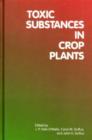 Toxic Substances in Crop Plants - Book