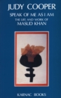 Speak of Me As I Am : The Life and Work of Masud Khan - Book