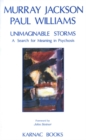Unimaginable Storms : A Search for Meaning in Psychosis - Book