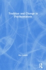 Tradition and Change in Psychoanalysis - Book