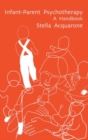 Infant-Parent Psychotherapy : A Handbook - Book