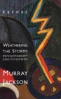 Weathering the Storms : Psychotherapy for Psychosis - Book