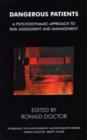 Dangerous Patients : A Psychodynamic Approach to Risk Assessment and Management - Book