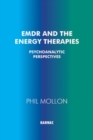 EMDR and the Energy Therapies : Psychoanalytic Perspectives - Book