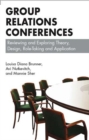 Group Relations Conferences : Reviewing and Exploring Theory, Design, Role-Taking and Application - Book